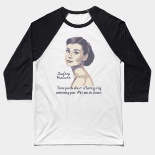 Audrey Hepburn Portrait and Quote Baseball T-Shirt